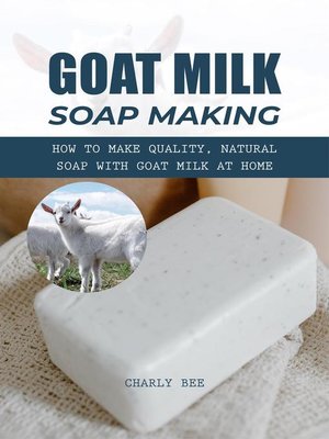 cover image of Goat Milk Soap Making